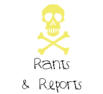 Rants And Reports